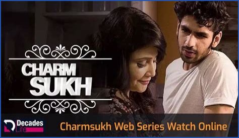 CharmSukh Web Series: A Captivating Journey Into Love, Relationships, and Self-Discovery
